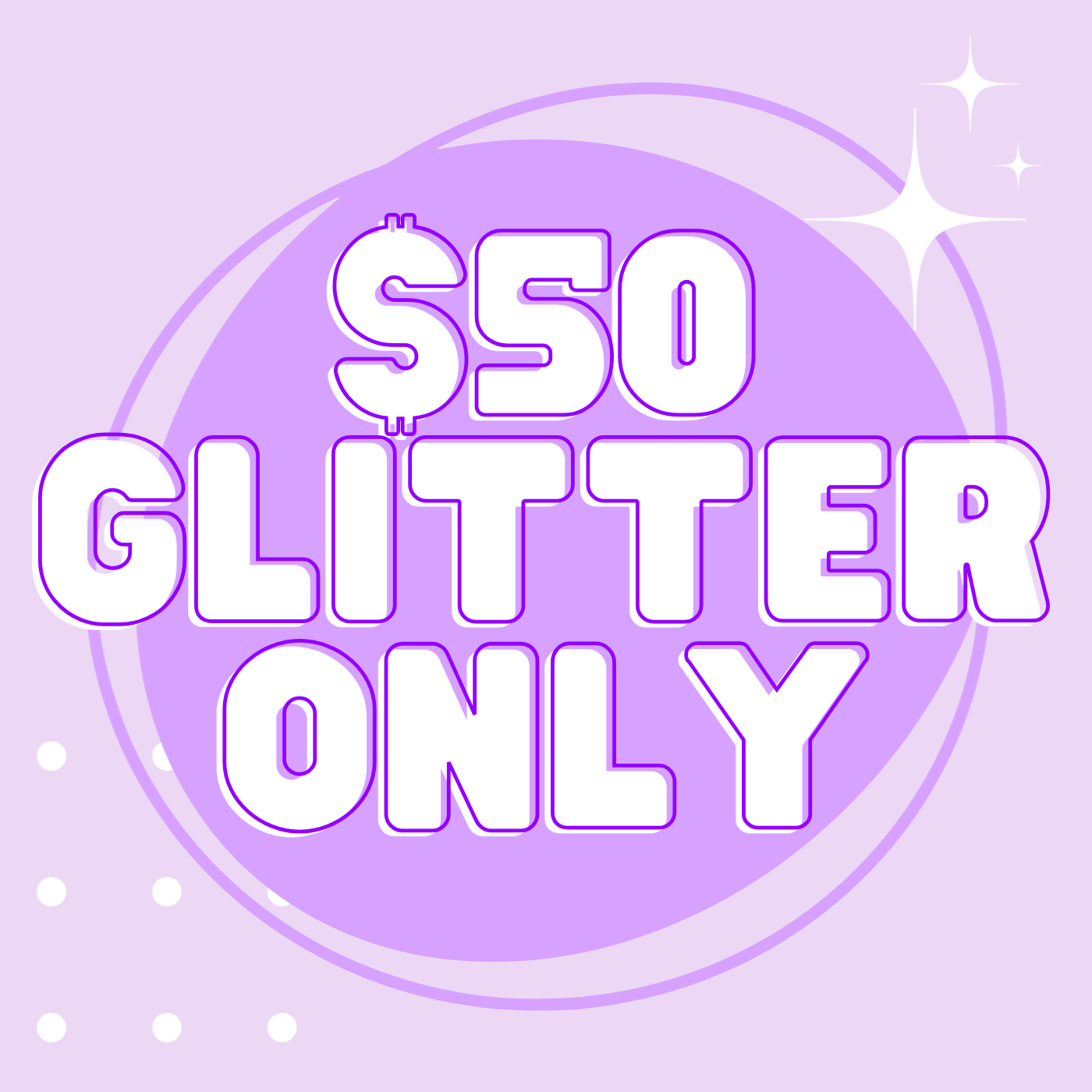 $50 Glitter only