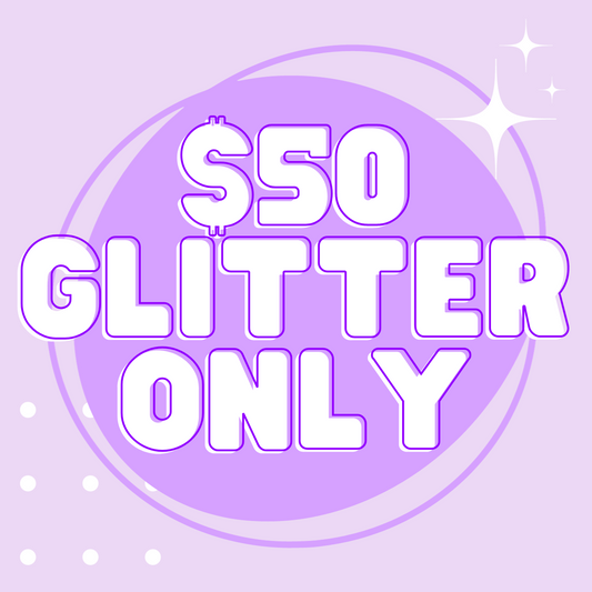 $50 Glitter only