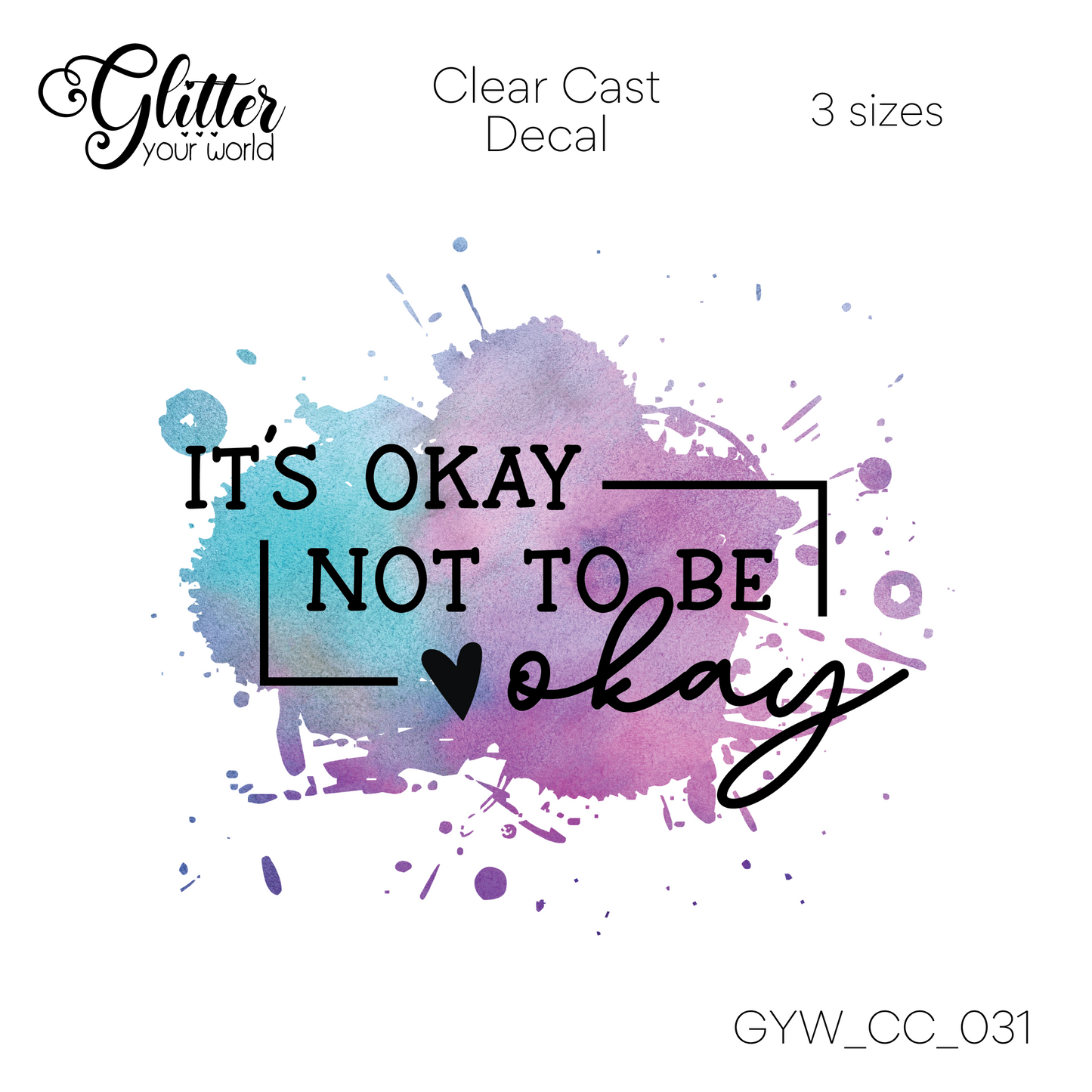 Okay Not To Be Okay CC_031 Clear Cast Decal