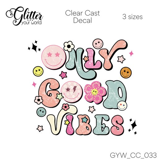 Only Good Vibes CC_033 Clear Cast Decal