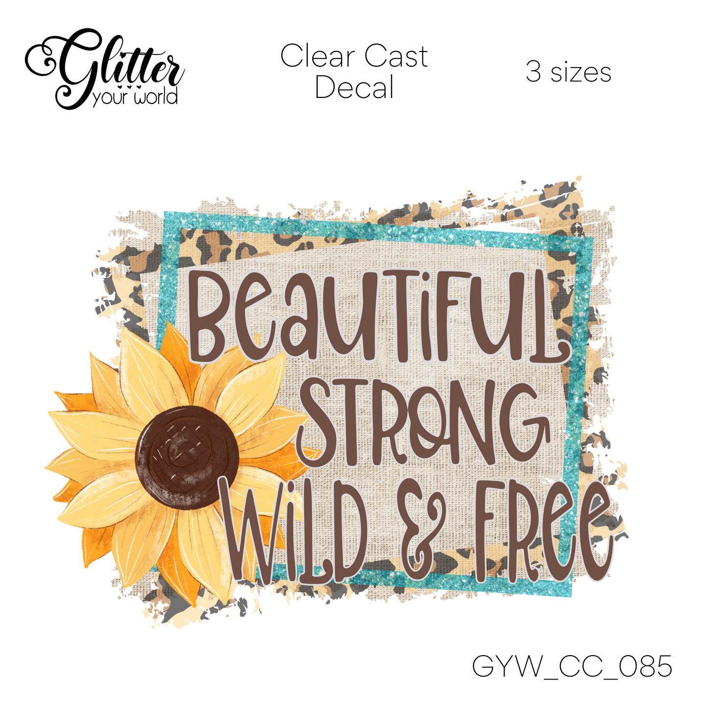 Beautiful Wild and Free CC_085 Clear Cast Decal