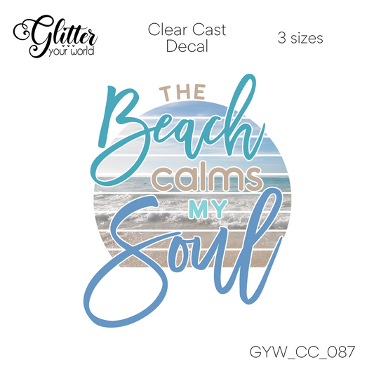 Beach Calms My Soul CC_087 Clear Cast Decal