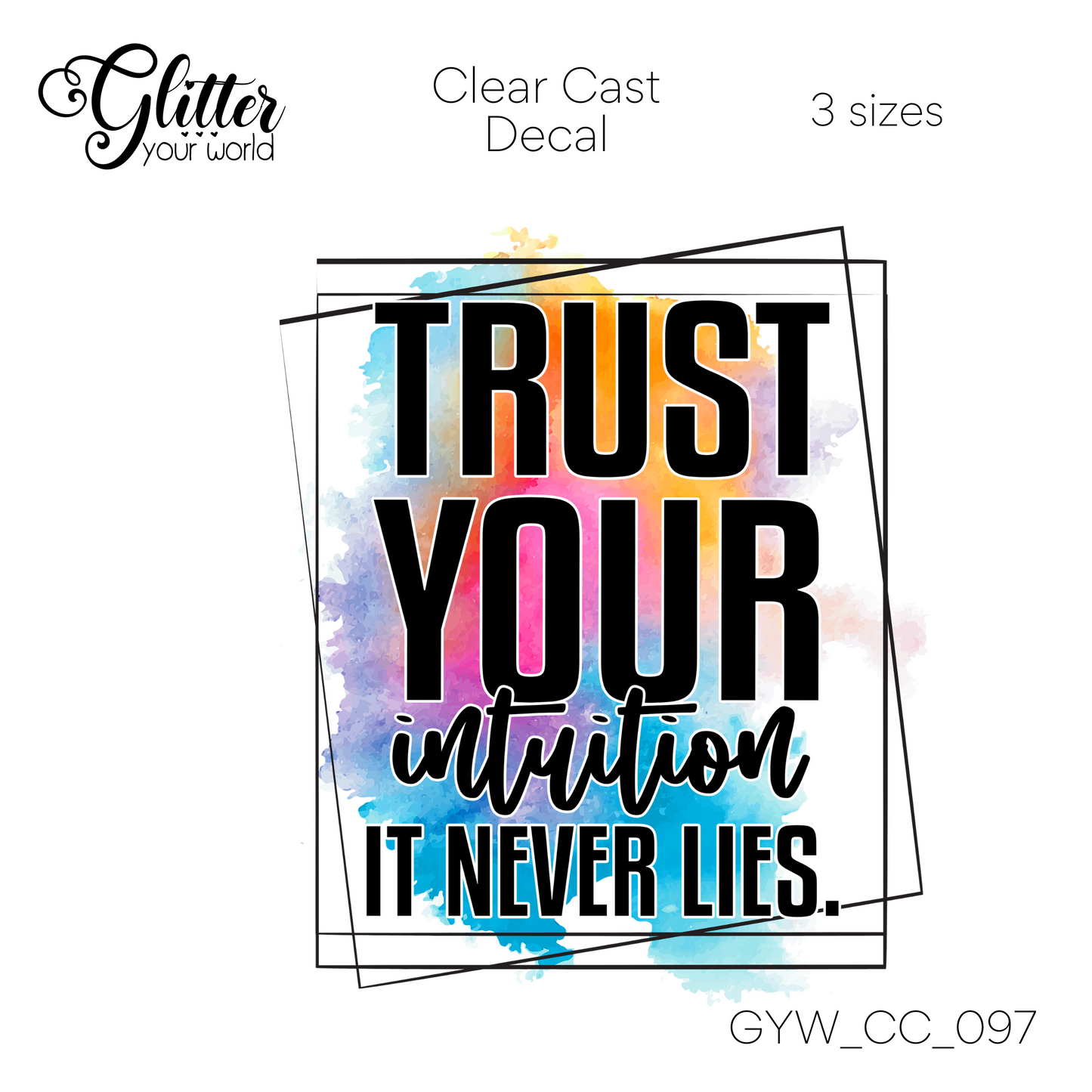 Trust Your Intuition CC_097 Clear Cast Decal