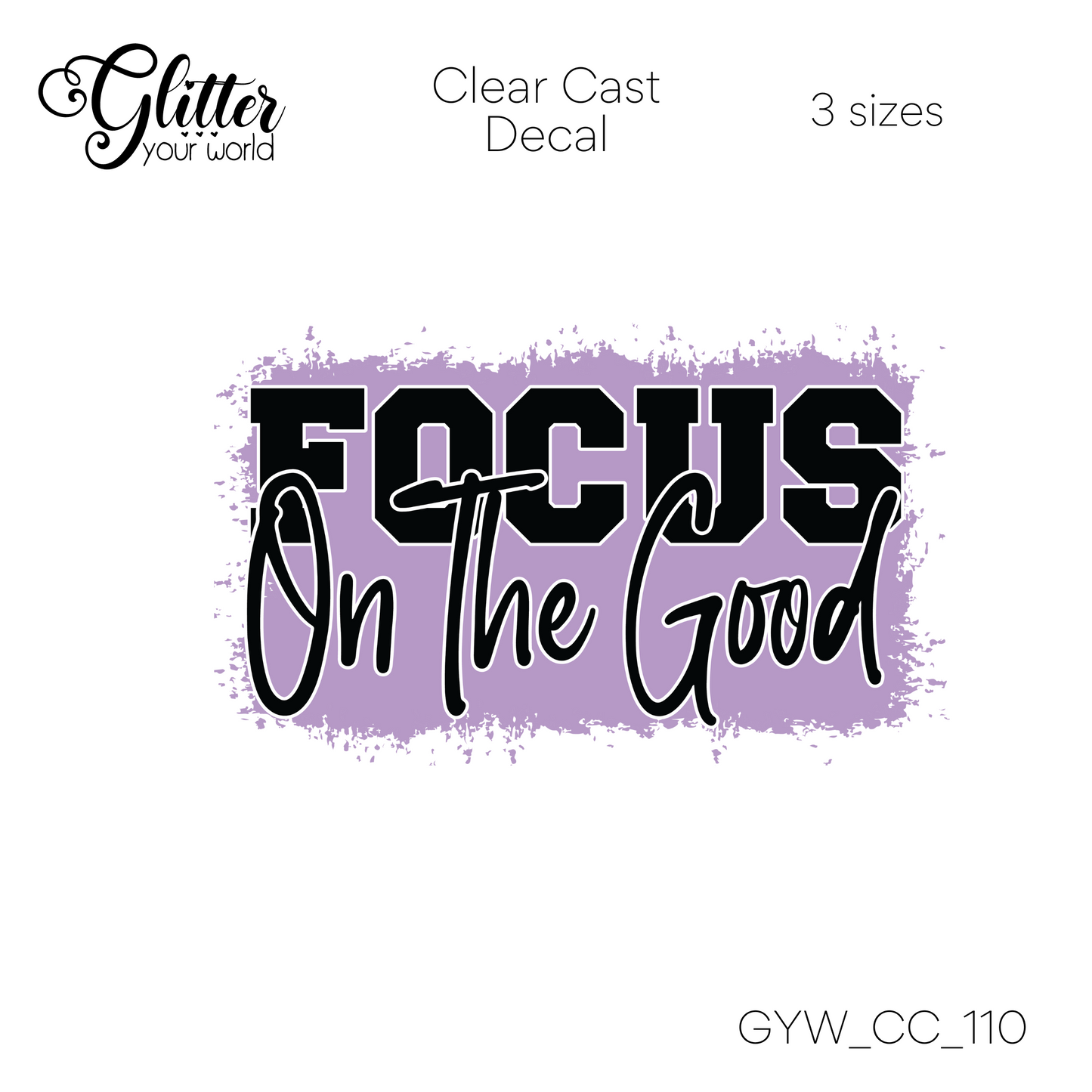 Focus On The Good CC_110 Clear Cast Decal