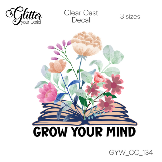 Grow Your Mind CC_134 Clear Cast Decal