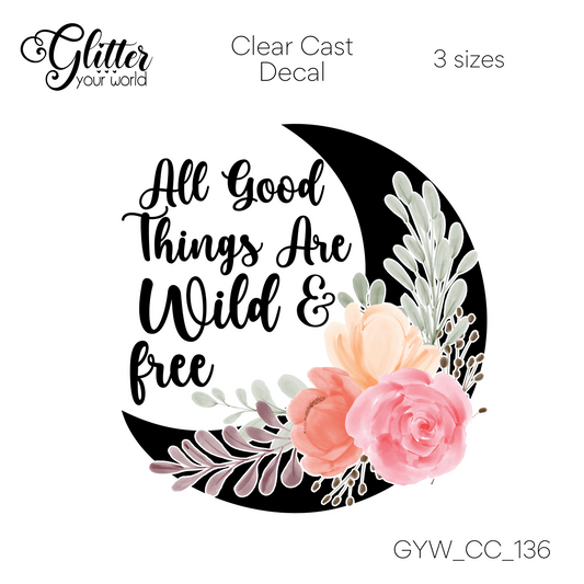Wild And Free CC_136 Clear Cast Decal