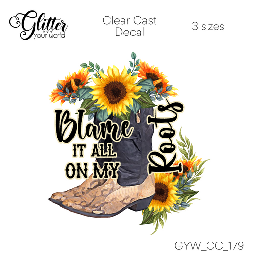 Blame It On My Roots CC_179 Clear Cast Decal