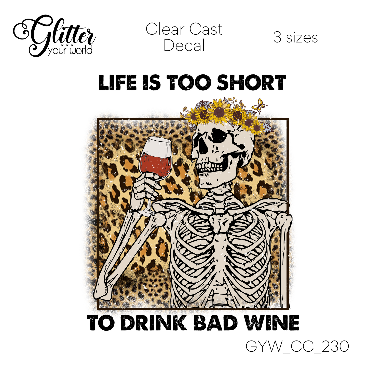 To Short For Bad Wine CC_230 Clear Cast Decal