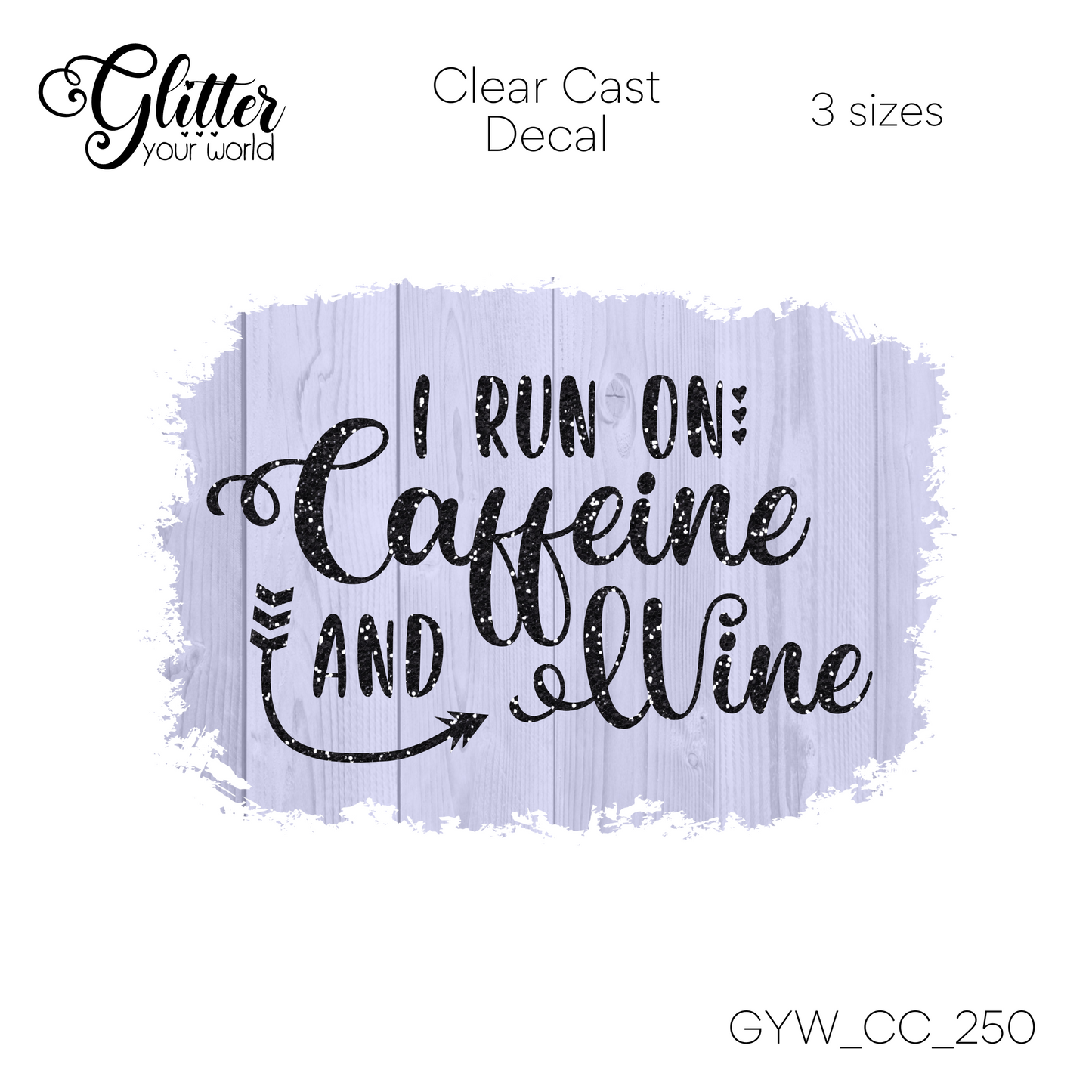 Caffeine And Wine CC_250 Clear Cast Decal