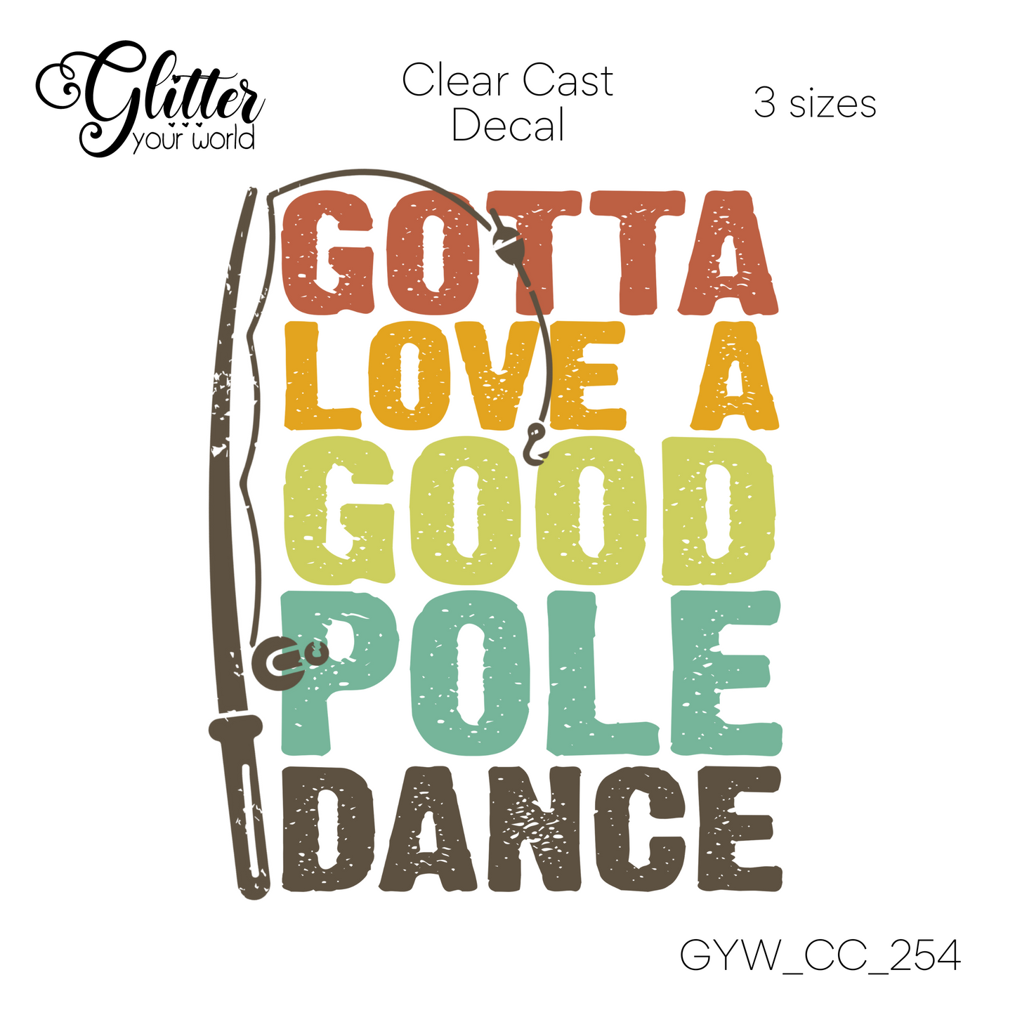 Gotta Love A Good Pole Dance CC_254 Clear Cast Decal