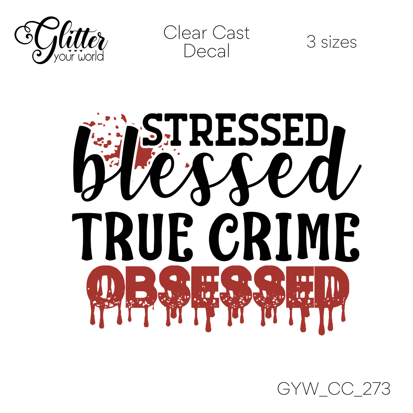 True Crime Obsessed CC_273 Clear Cast Decal