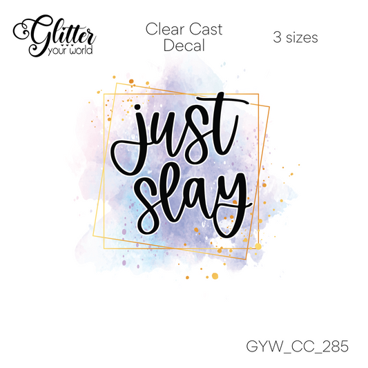 Just Slay CC_285 Clear Cast Decal