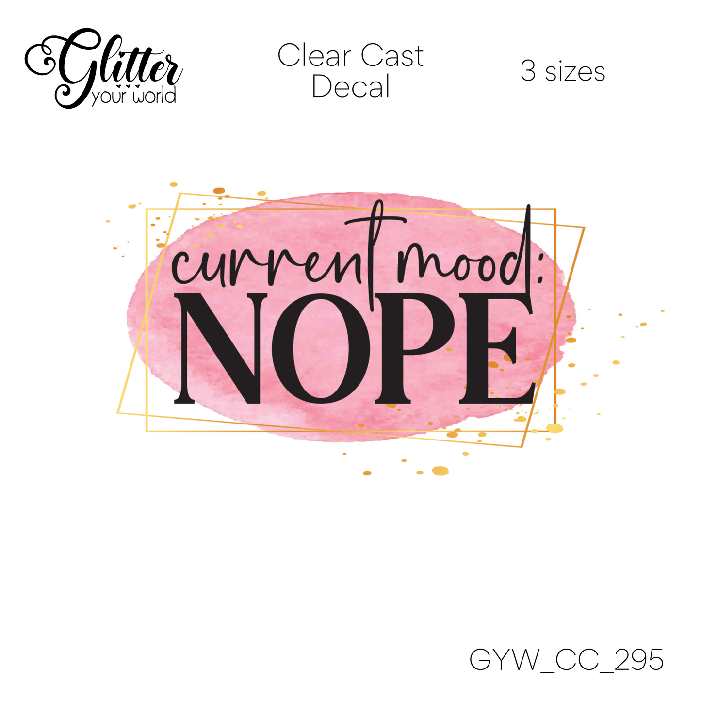 Current Mood Nope CC_295 Clear Cast Decal