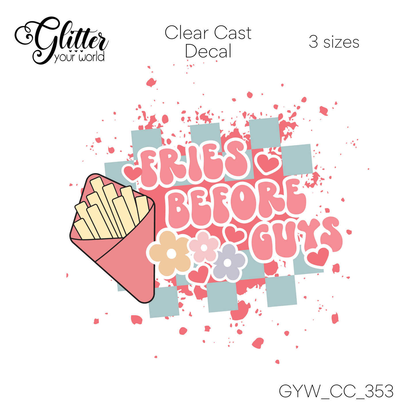 Fries Before Guys CC_353 Clear Cast Decal
