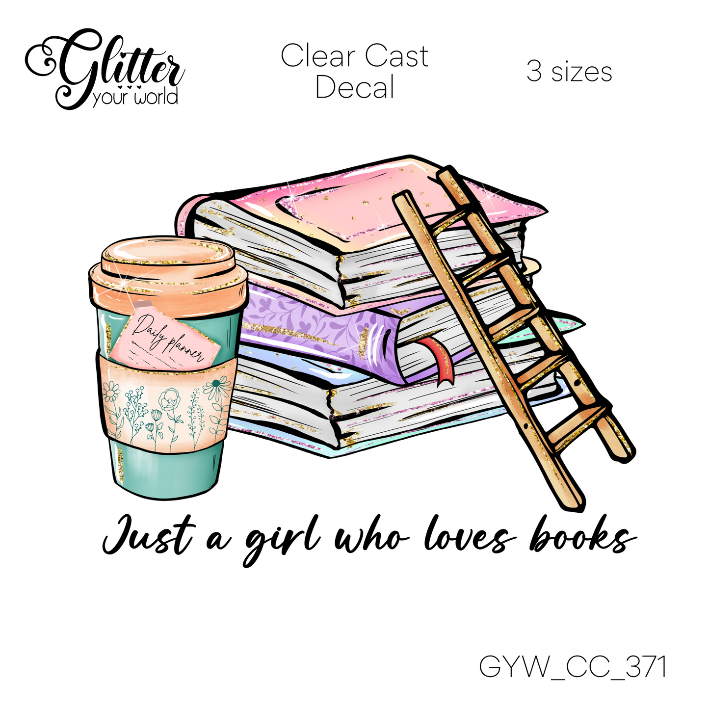 Just A GIrl Who Loves Books CC_371 Clear Cast Decal
