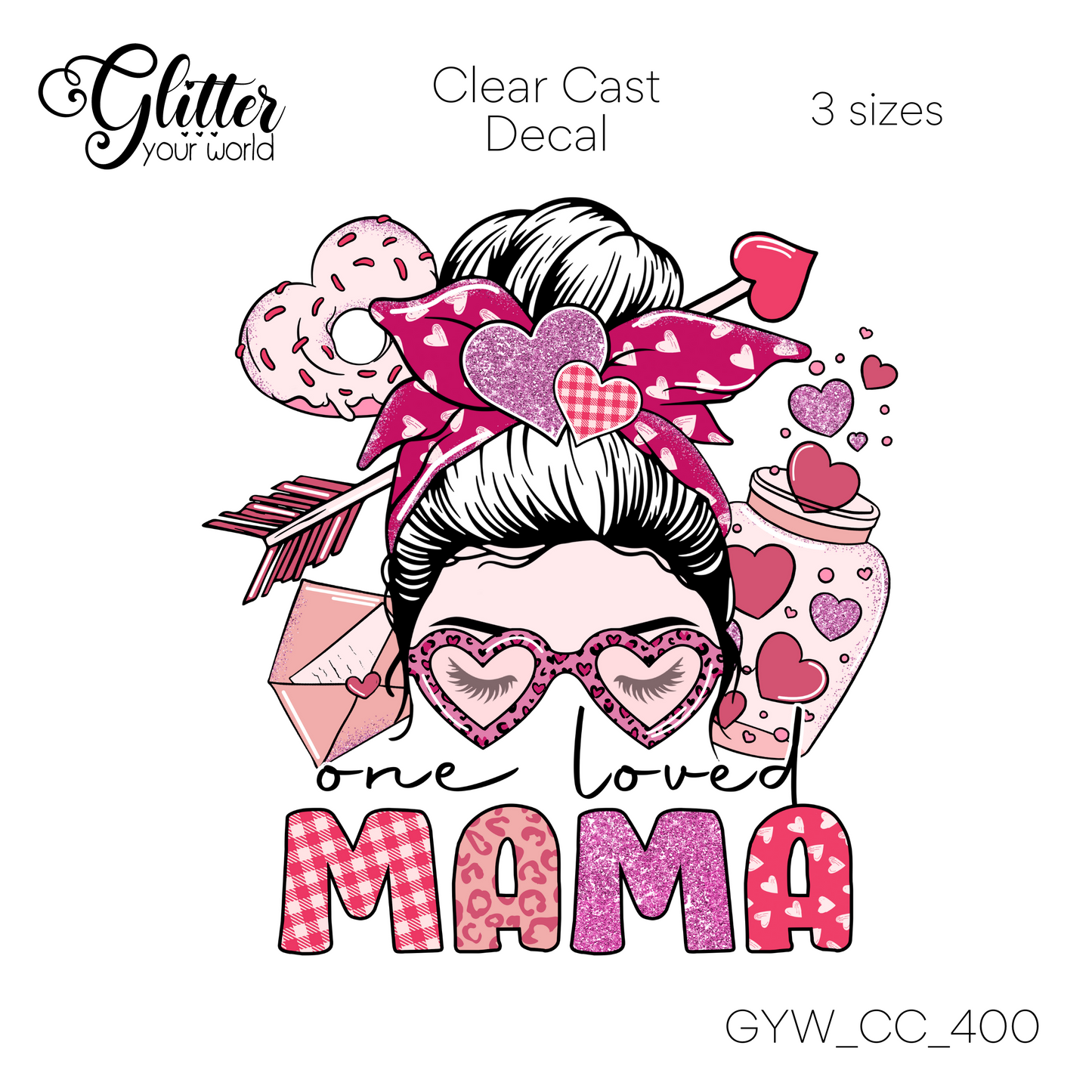 One Loved Mama CC_400 Clear Cast Decal