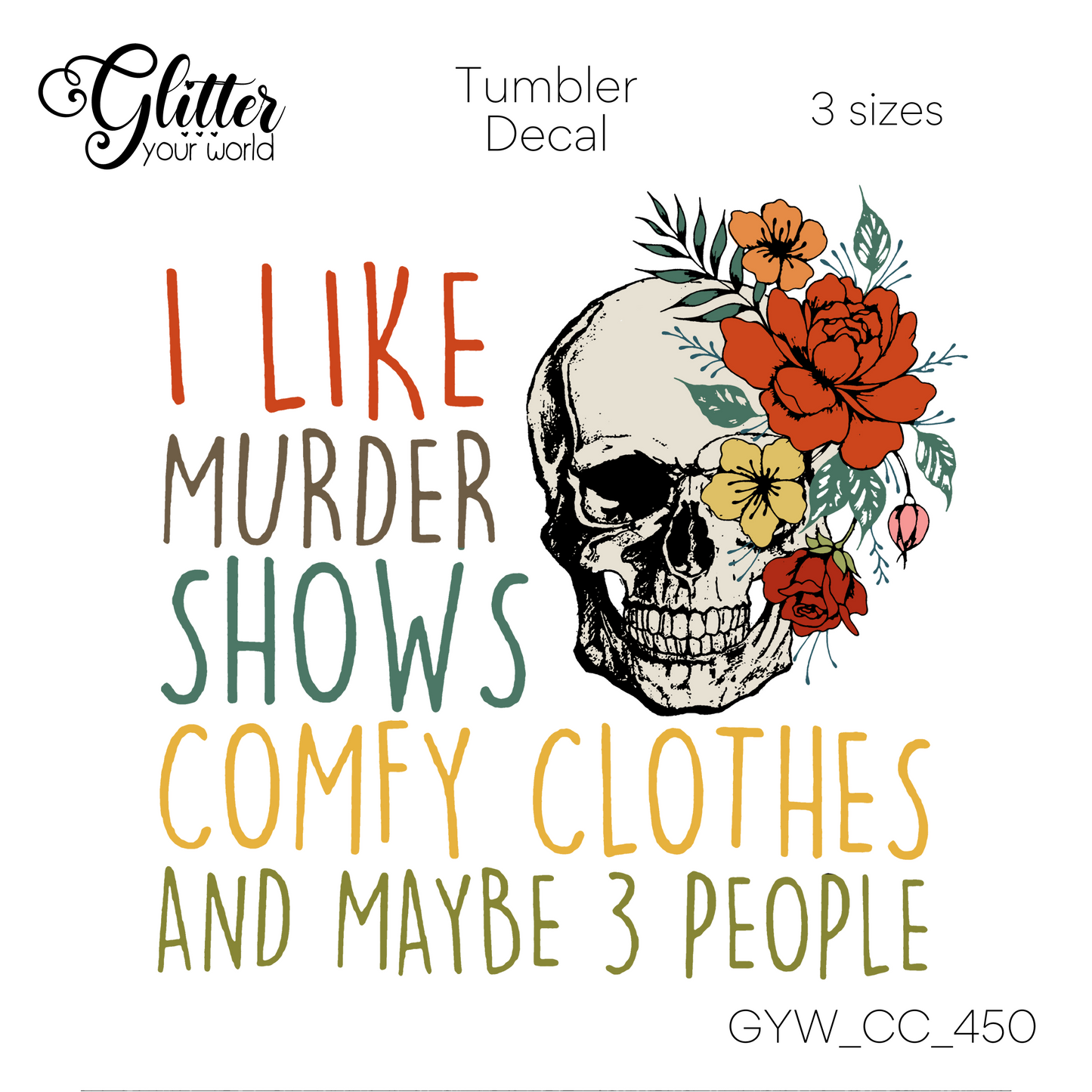 Murder Shows and Comfy Clothes GYW_450 Tumbler Decal